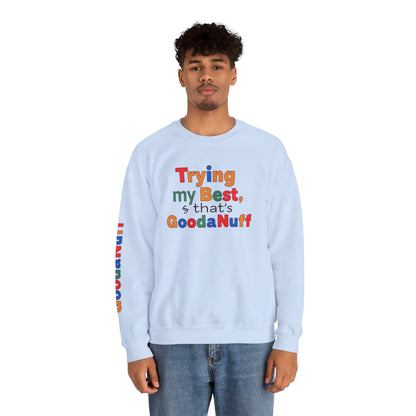 Trying my Best & Thats GoodaNuff Unisex Crewneck