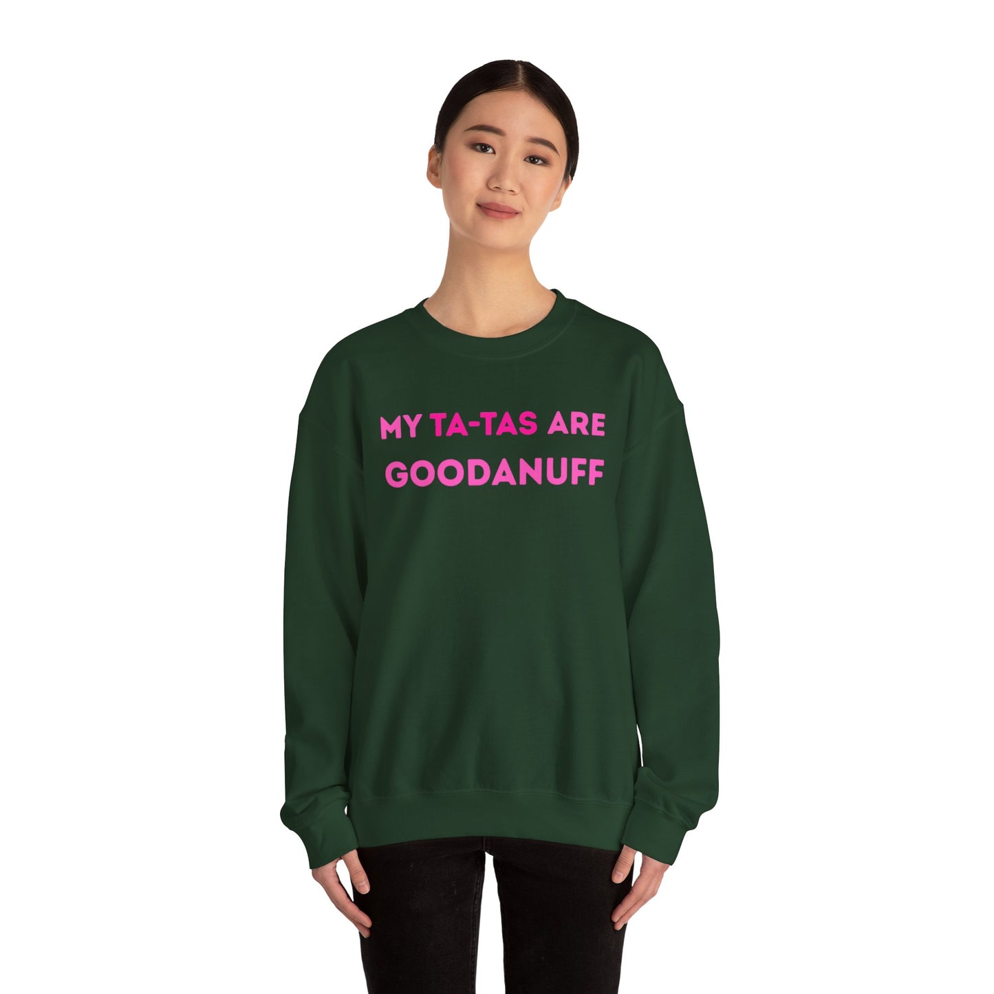 My Ta-Tas are GoodaNuff Unisex Crewneck