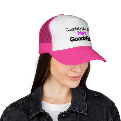 Couple Drinks Later…He’s GoodaNuff Trucker Hat