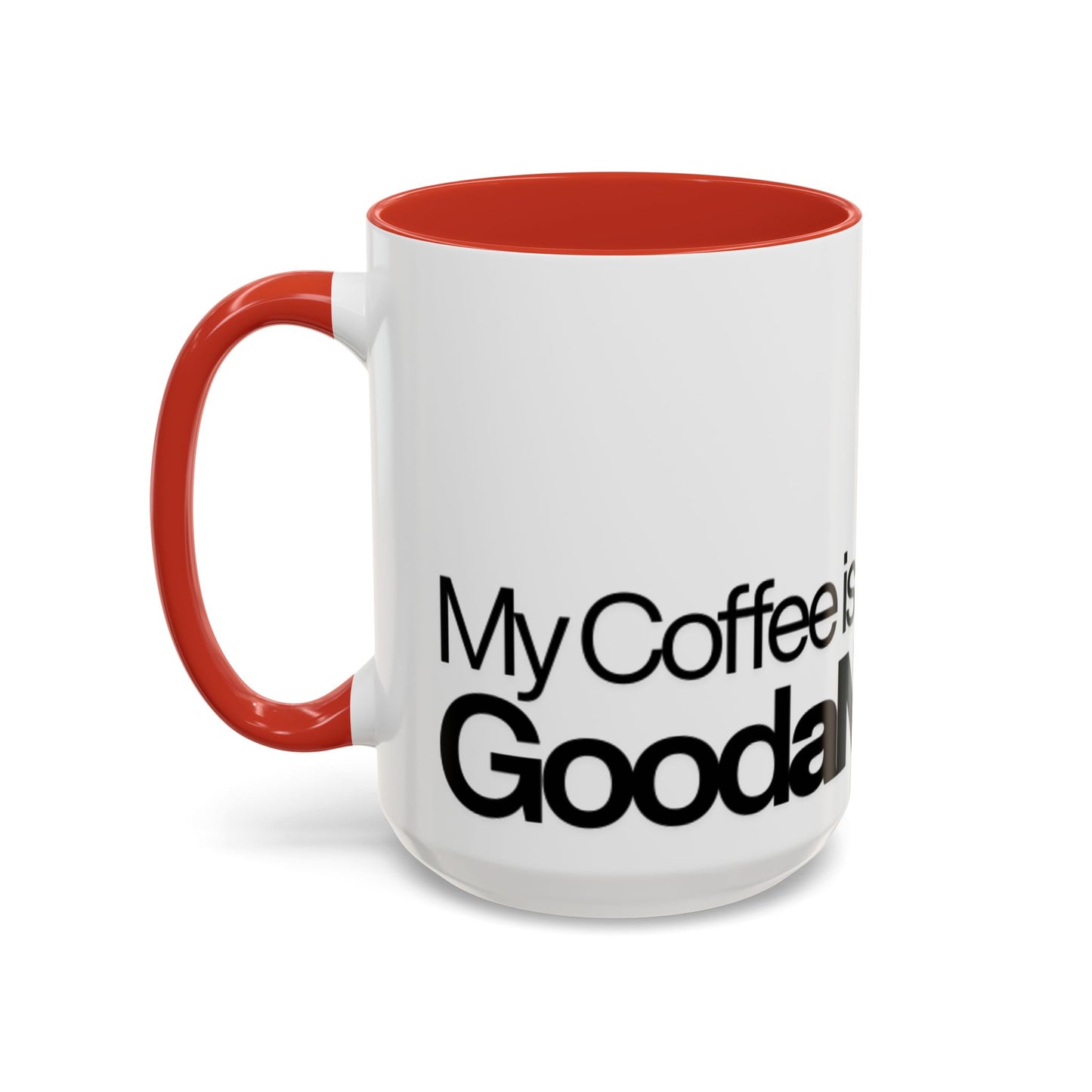 My Coffee is GoodaNuff…Coffee Mug