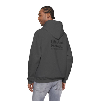Life Aint Perfect but Its...GoodaNuff Hoodie