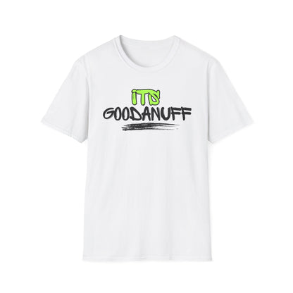 It's GoodaNuff Unisex Softstyle T-Shirt