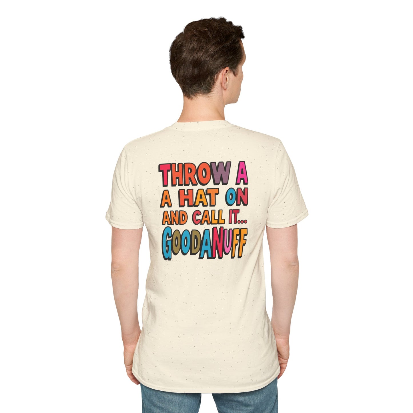 Throw a Hat on and Call it...GoodaNuff Unisex Softstyle T-Shirt