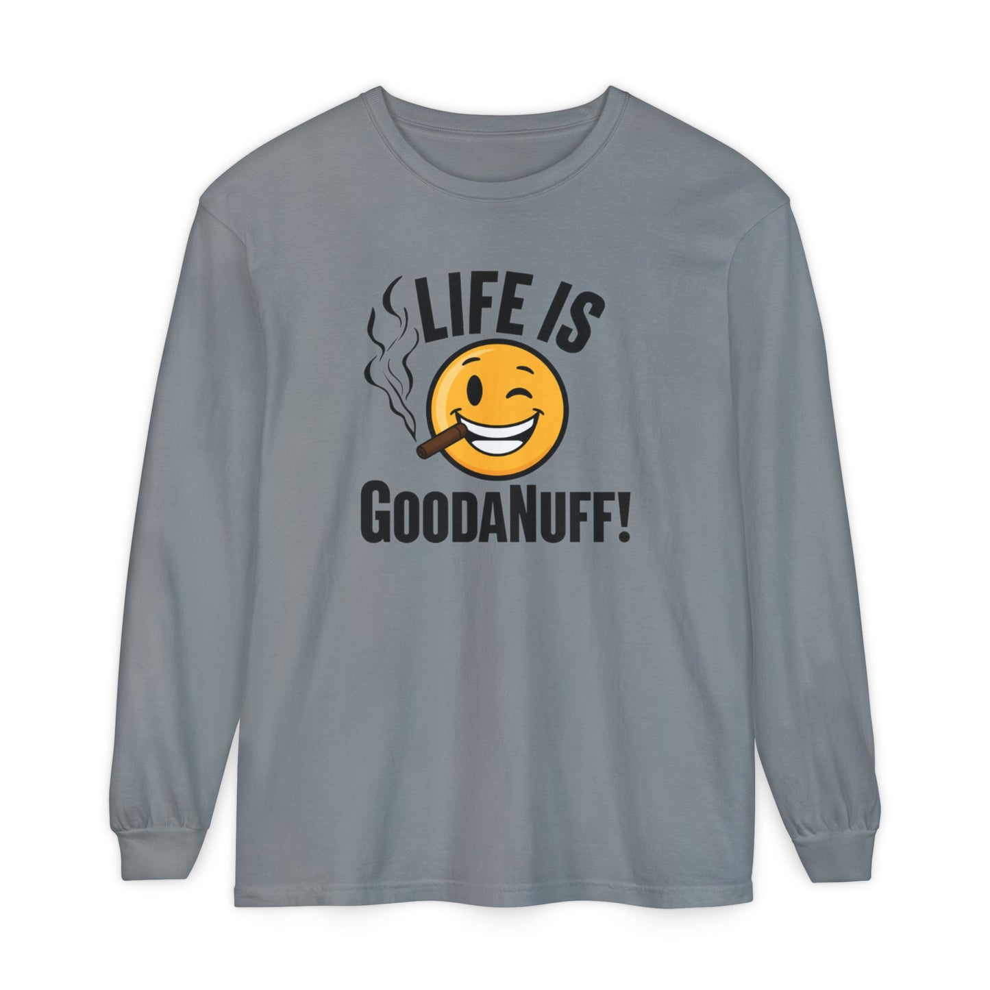 Life is GoodaNuff Unisex Long Sleeve Tee