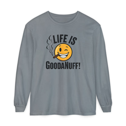 Life is GoodaNuff Unisex Long Sleeve Tee