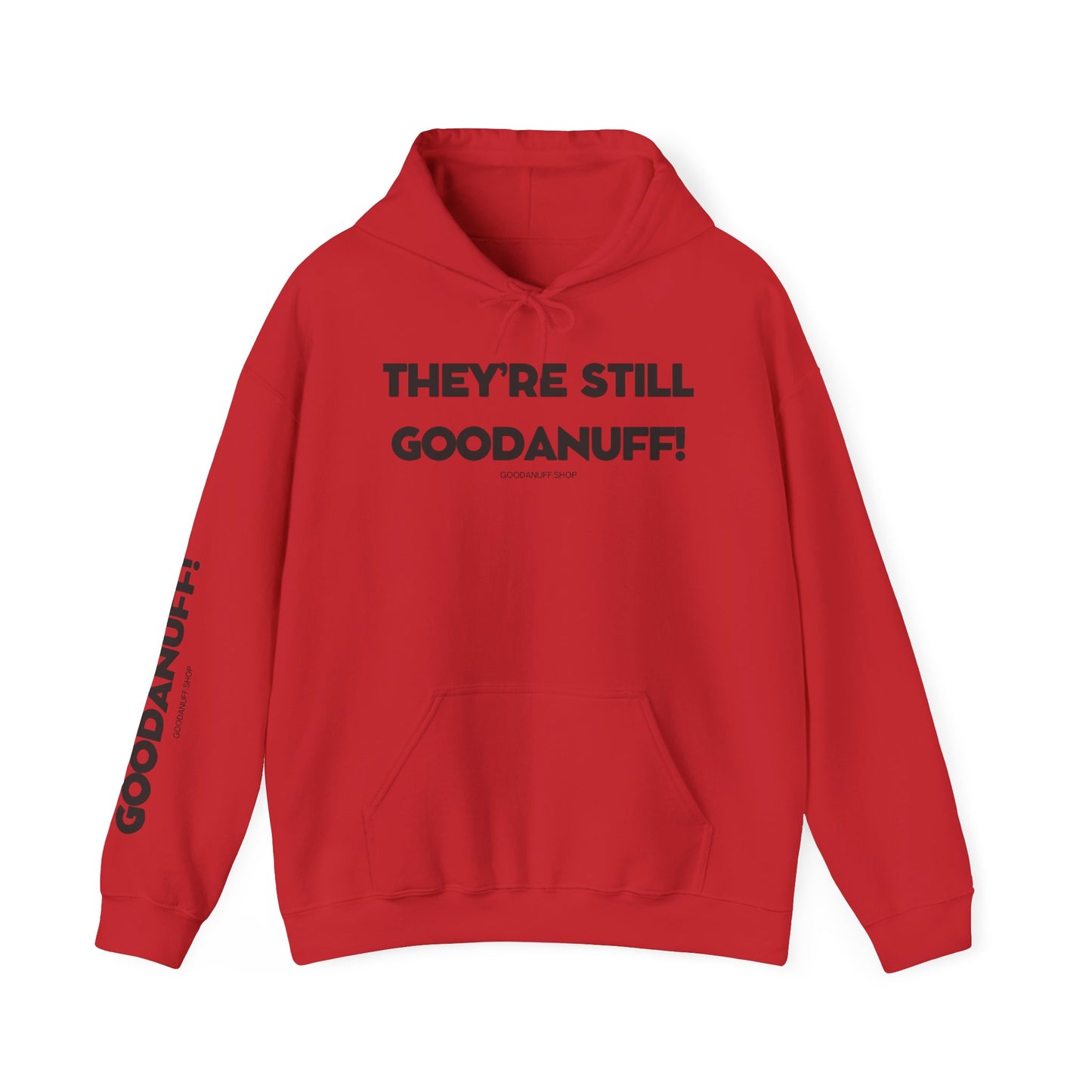 They're Still GoodaNuff Unisex Hoodie
