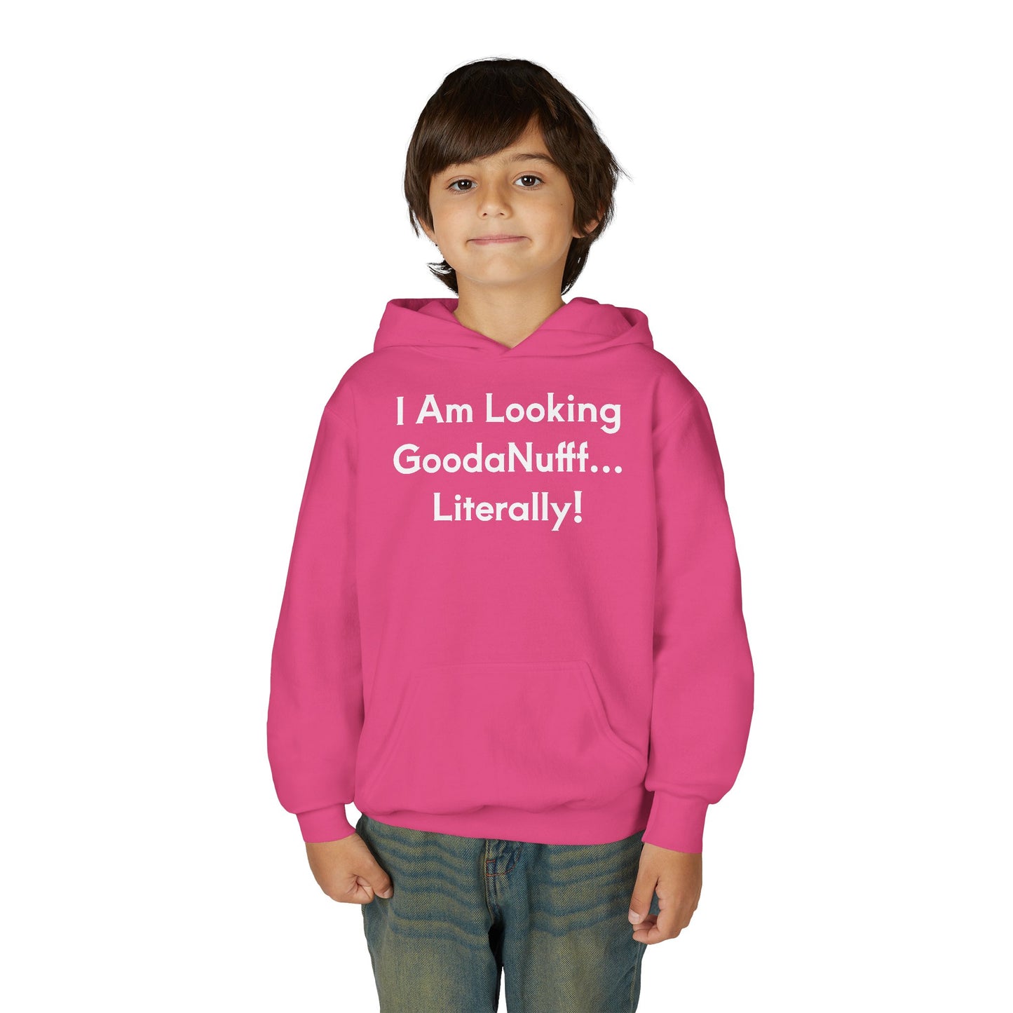I Am Looking GoodaNuff…Literally Unisex Youth Hoodie