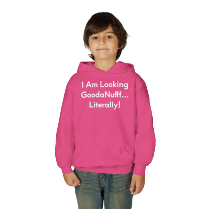 I Am Looking GoodaNuff…Literally Unisex Youth Hoodie