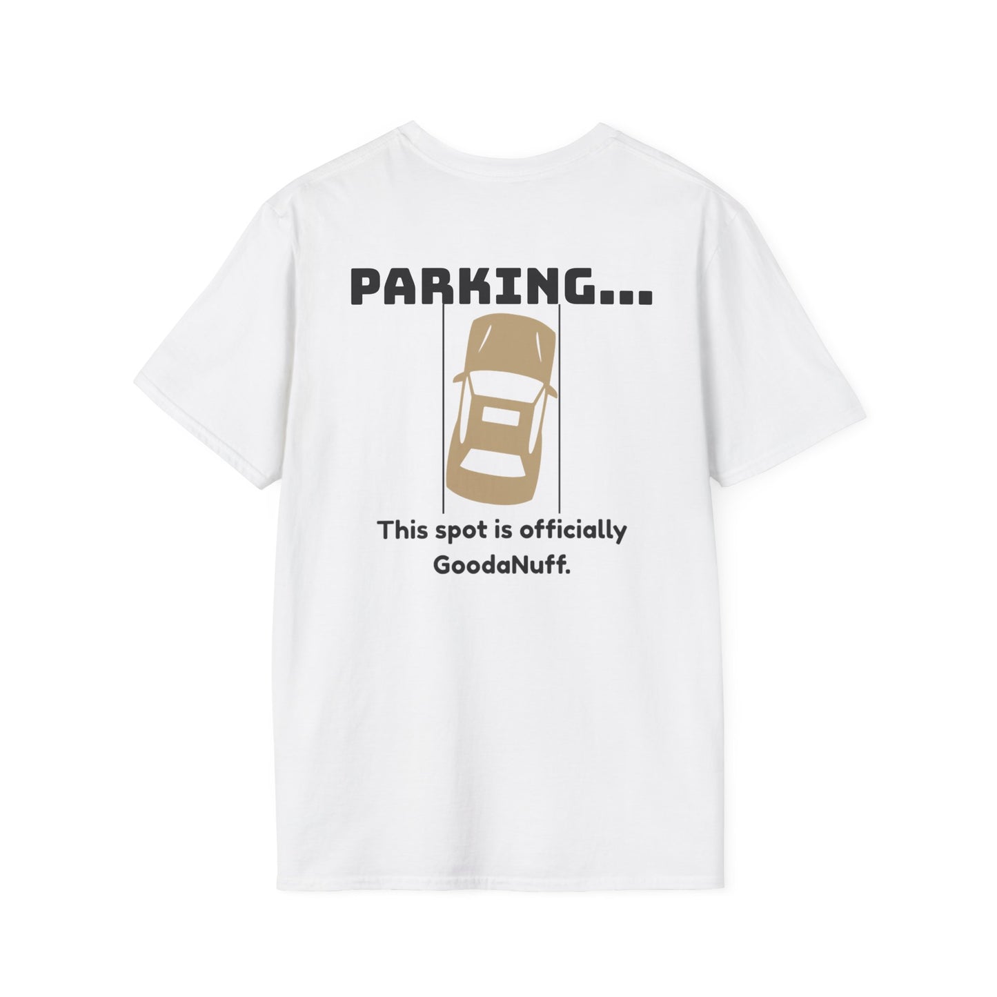 Parking...This spot is Officially GoodaNuff Unisex Softstyle T-Shirt
