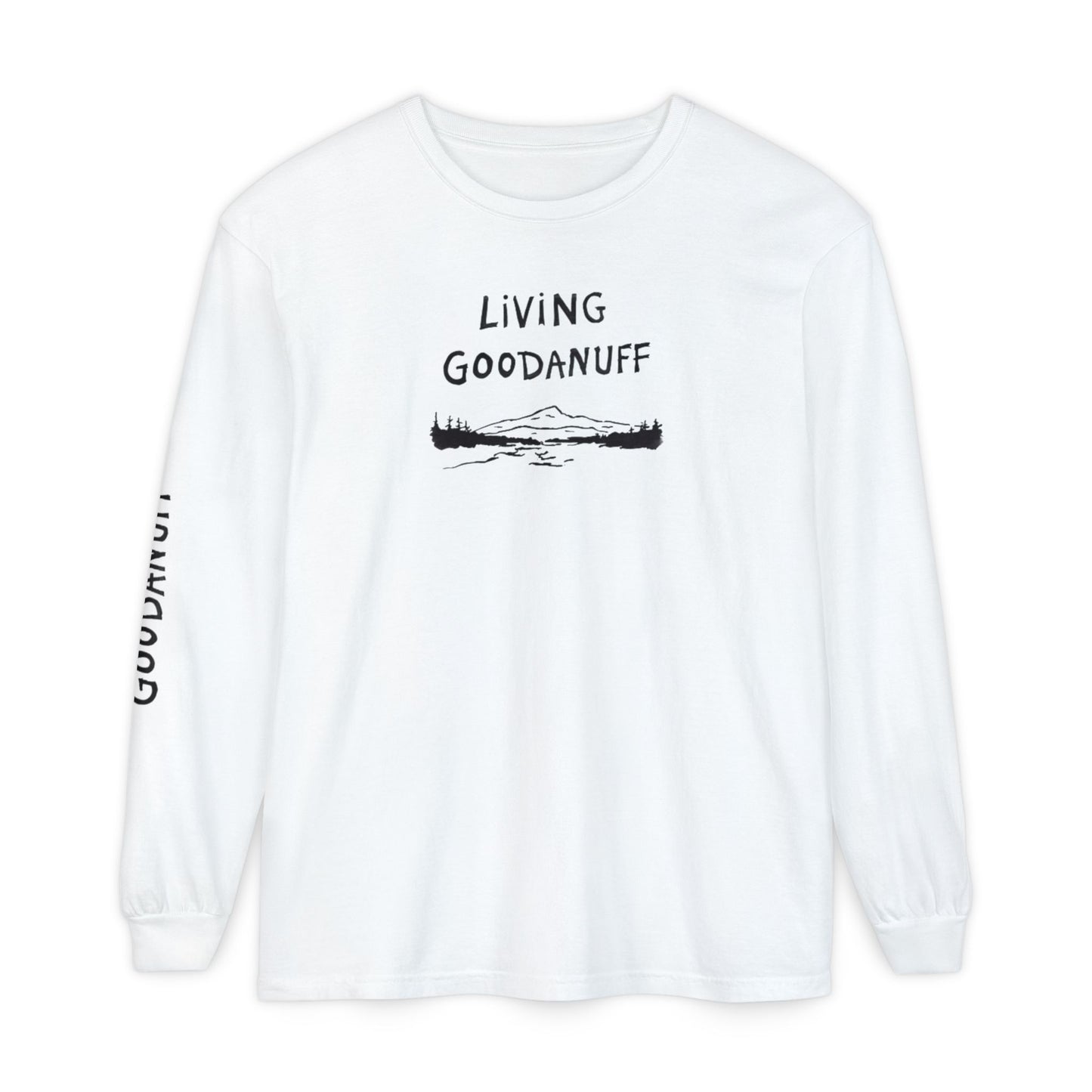 Living GoodaNuff Unisex Long Sleeve Tee
