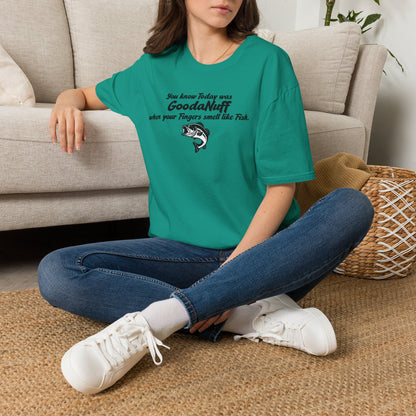 You know Today was GoodaNuff when your fingers smell like Fish Unisex Softstyle T-Shirt
