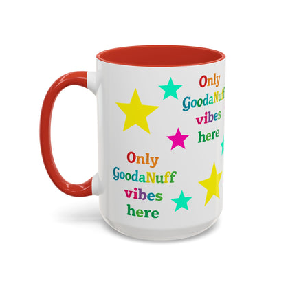 Only GoodaNuff Vibes around here Coffee Mug