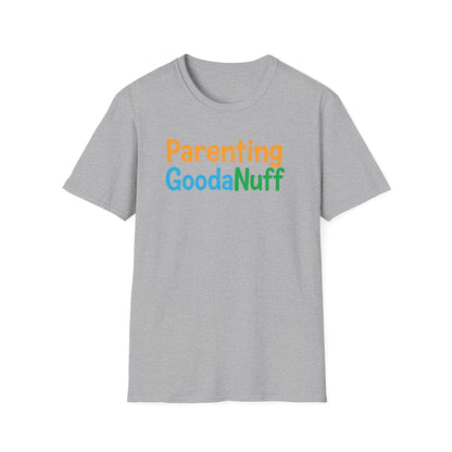 Parenting GoodaNuff Unisex Softstyle T-Shirt