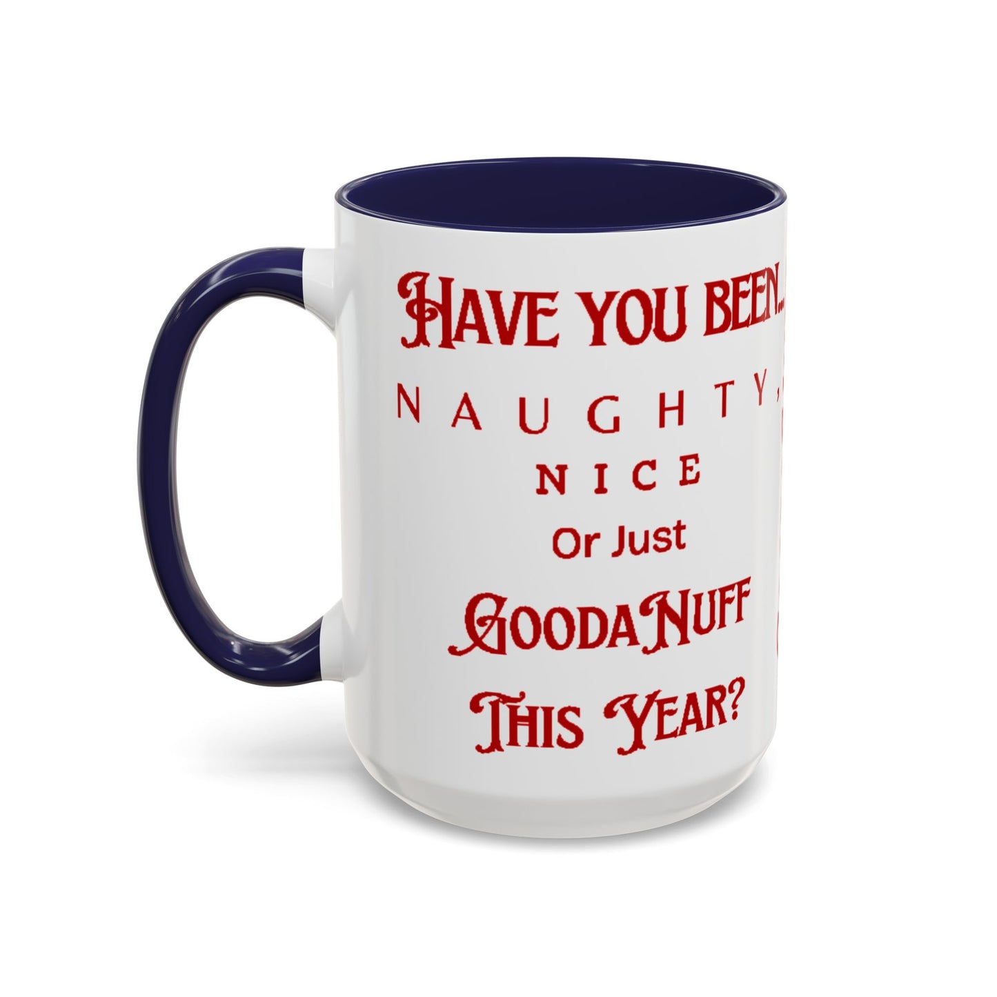 Have you been Naughty, Nice or Just GoodaNuff this Year? Coffee Mug