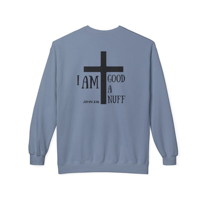 I AM GoodaNuff Unisex Crewneck