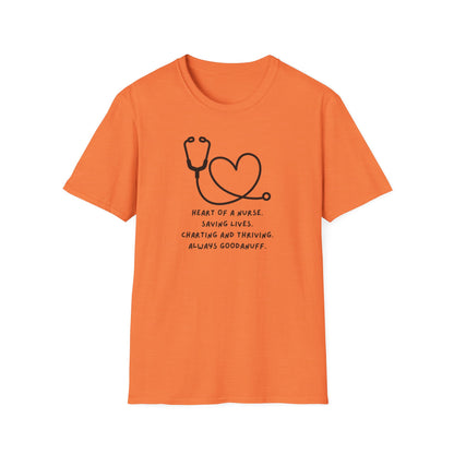 Heart of a Nurse. Saving Lives. Charting and Thriving. Always GoodaNuff Unisex Softstyle T-Shirt