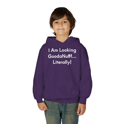 I Am Looking GoodaNuff…Literally Unisex Youth Hoodie