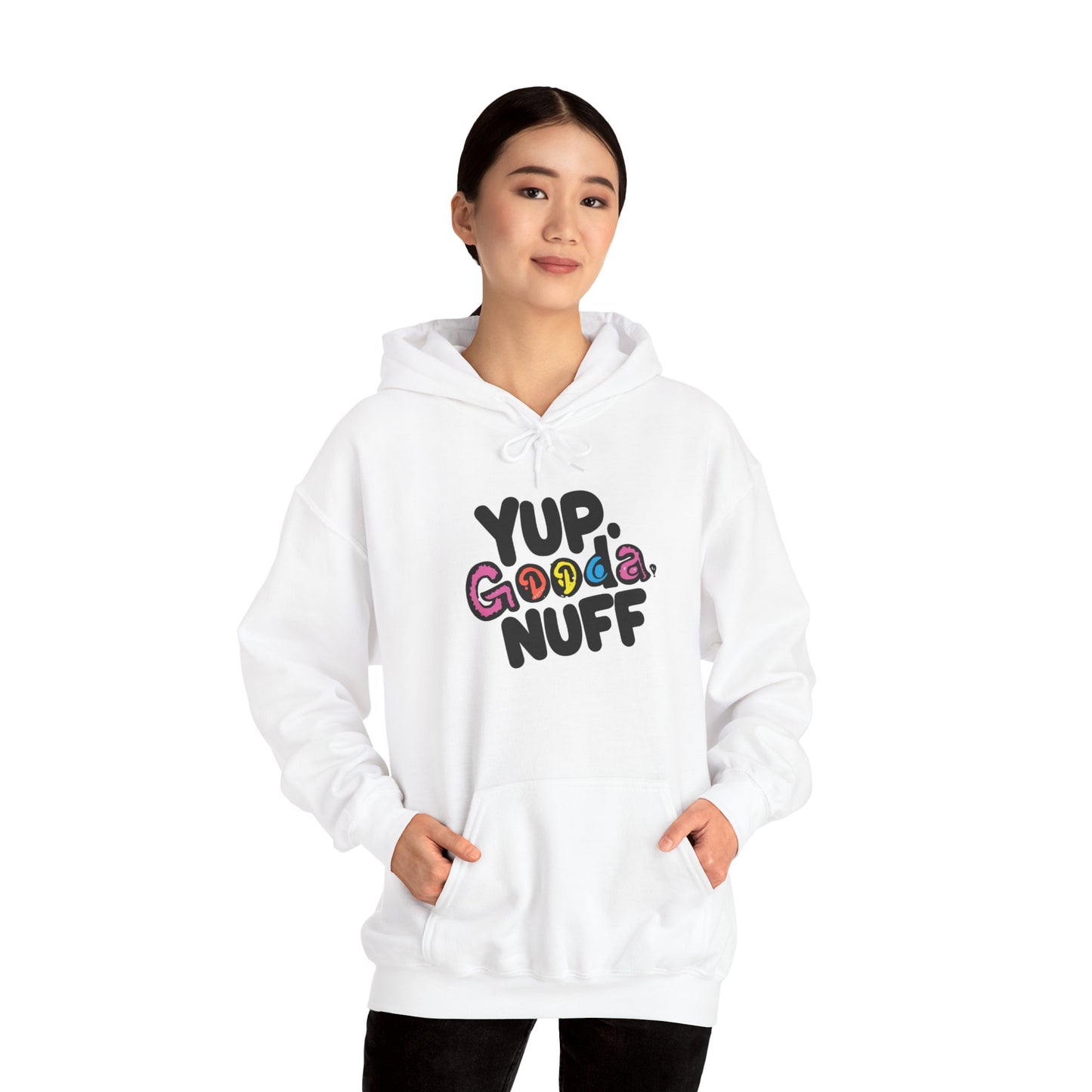 Yup. GoodaNuff Unisex Hoodie