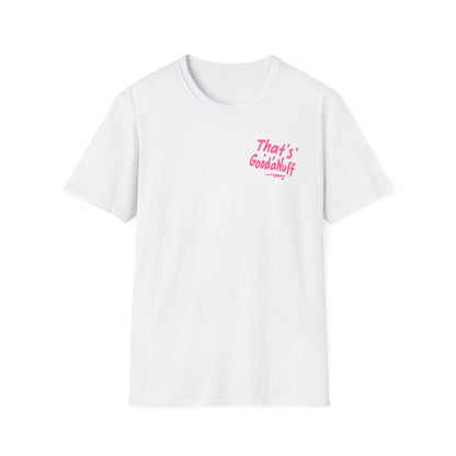 That's GoodaNuff Unisex Softstyle T-Shirt
