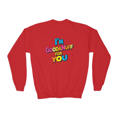 I'm GoodaNuff for you Unisex Youth Crewneck