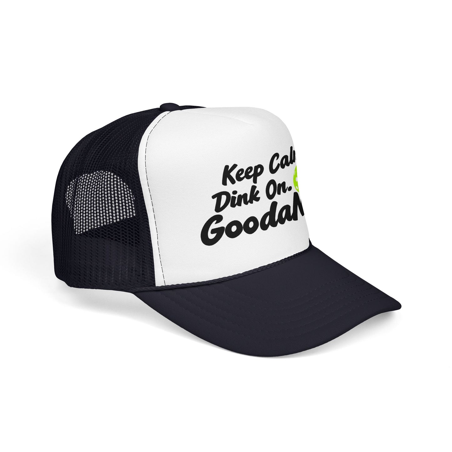 Keep Calm. Dink On. GoodaNuff Trucker Hat