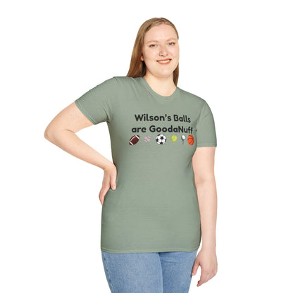 Wilson's Balls are GoodaNuff Unisex Softstyle T-Shirt
