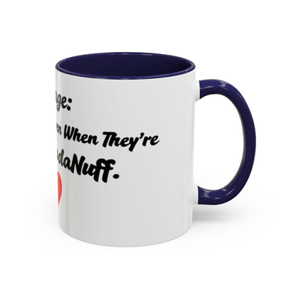 Marriage: Loving Someone Even When They're Barely GoodaNuff Coffee Mug