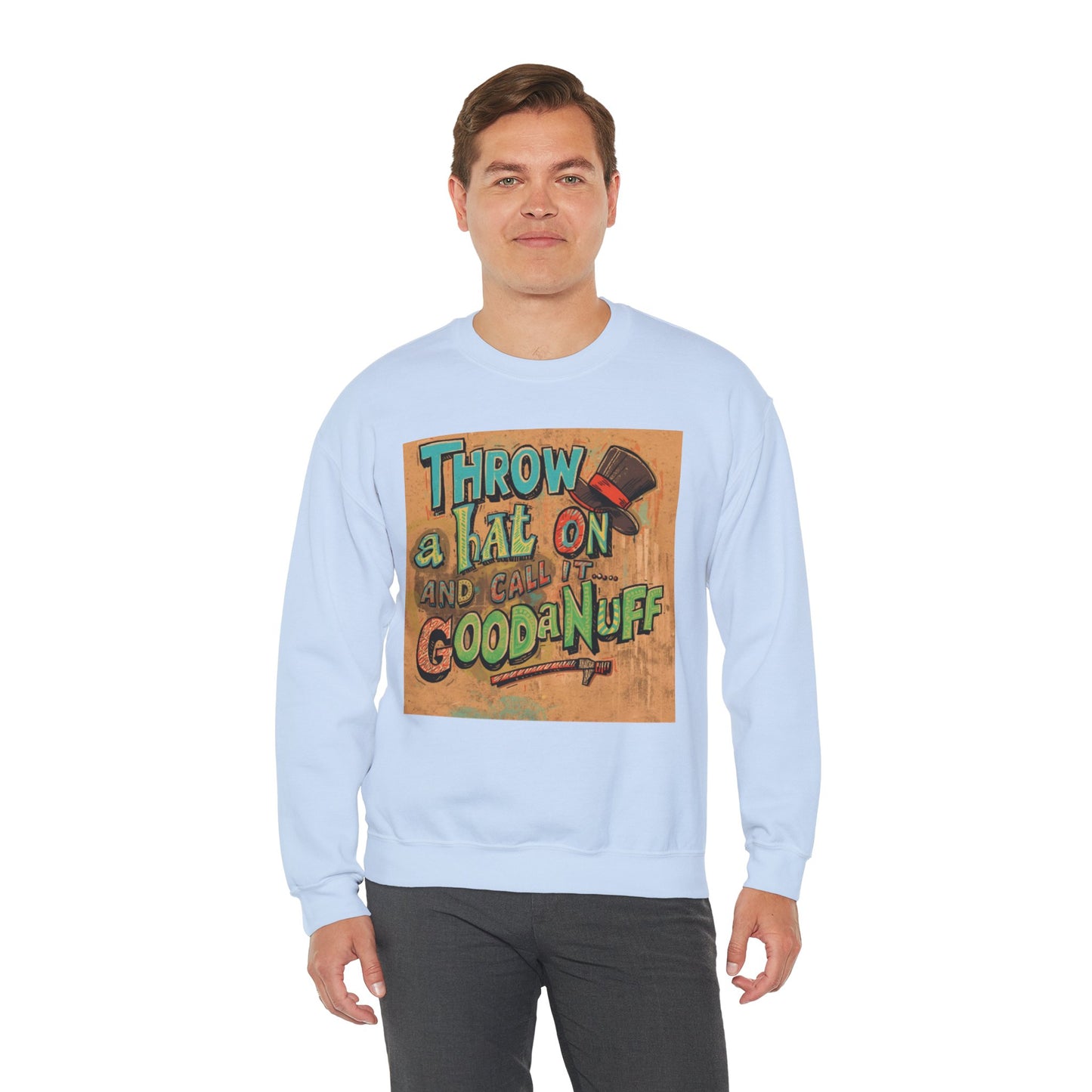 Throw on a Hat and Call it...GoodaNuff Unisex Crewneck
