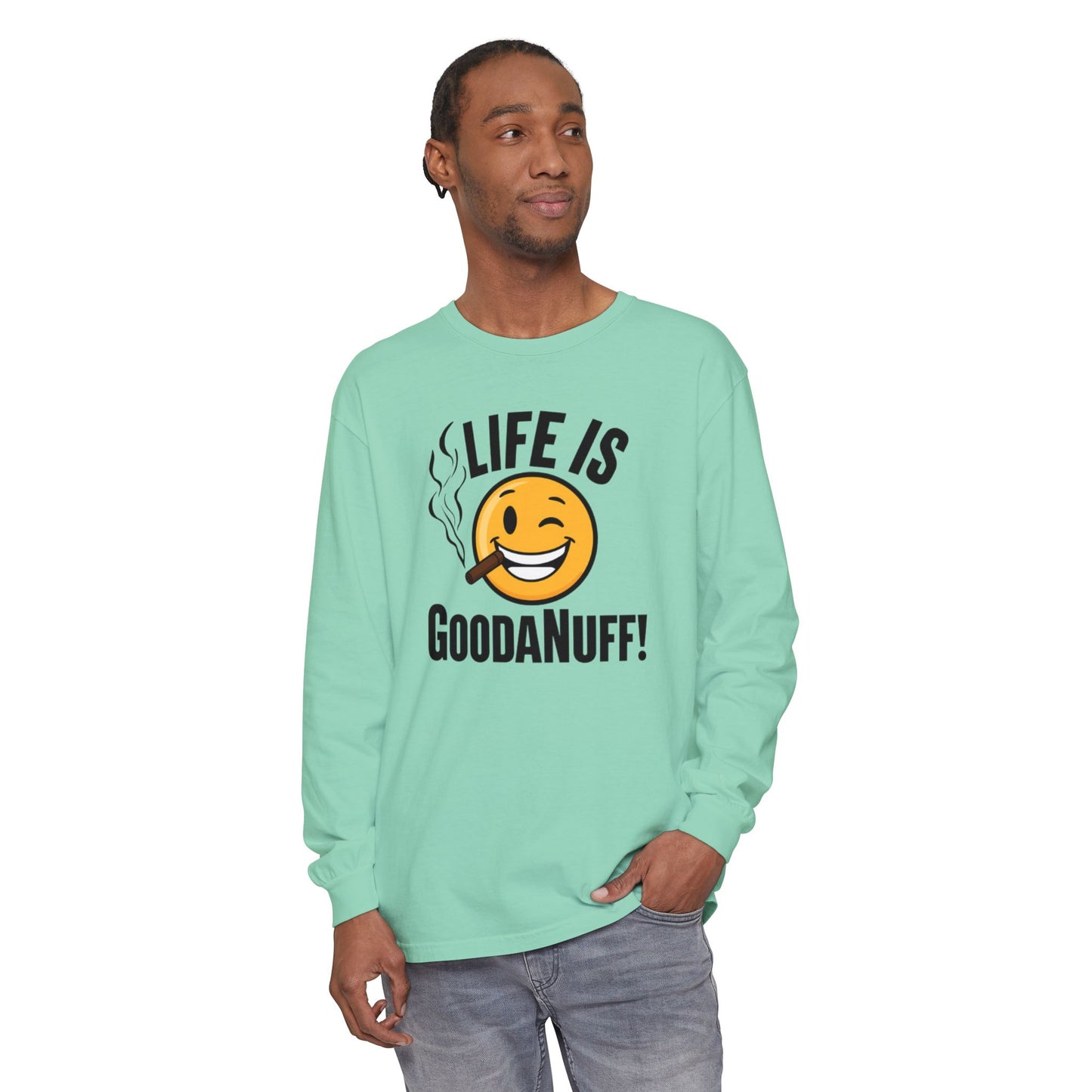 Life is GoodaNuff Unisex Long Sleeve Tee