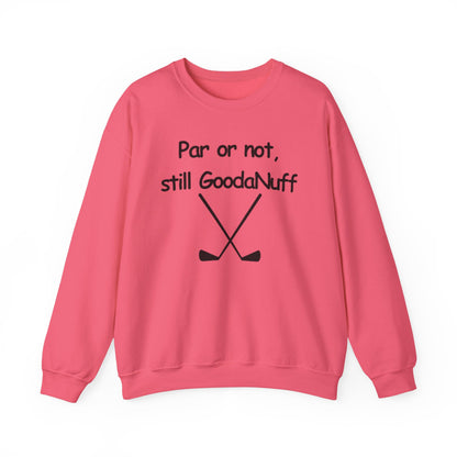 Par or Not, Still GoodaNuff Unisex Crewneck