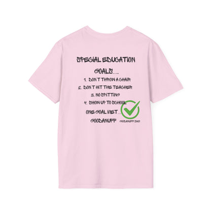Special Education Goals...GoodaNuff Unisex Softstyle T-Shirt