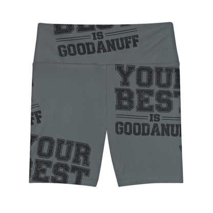 Your Best is GoodaNuff High Waist Biker Shorts