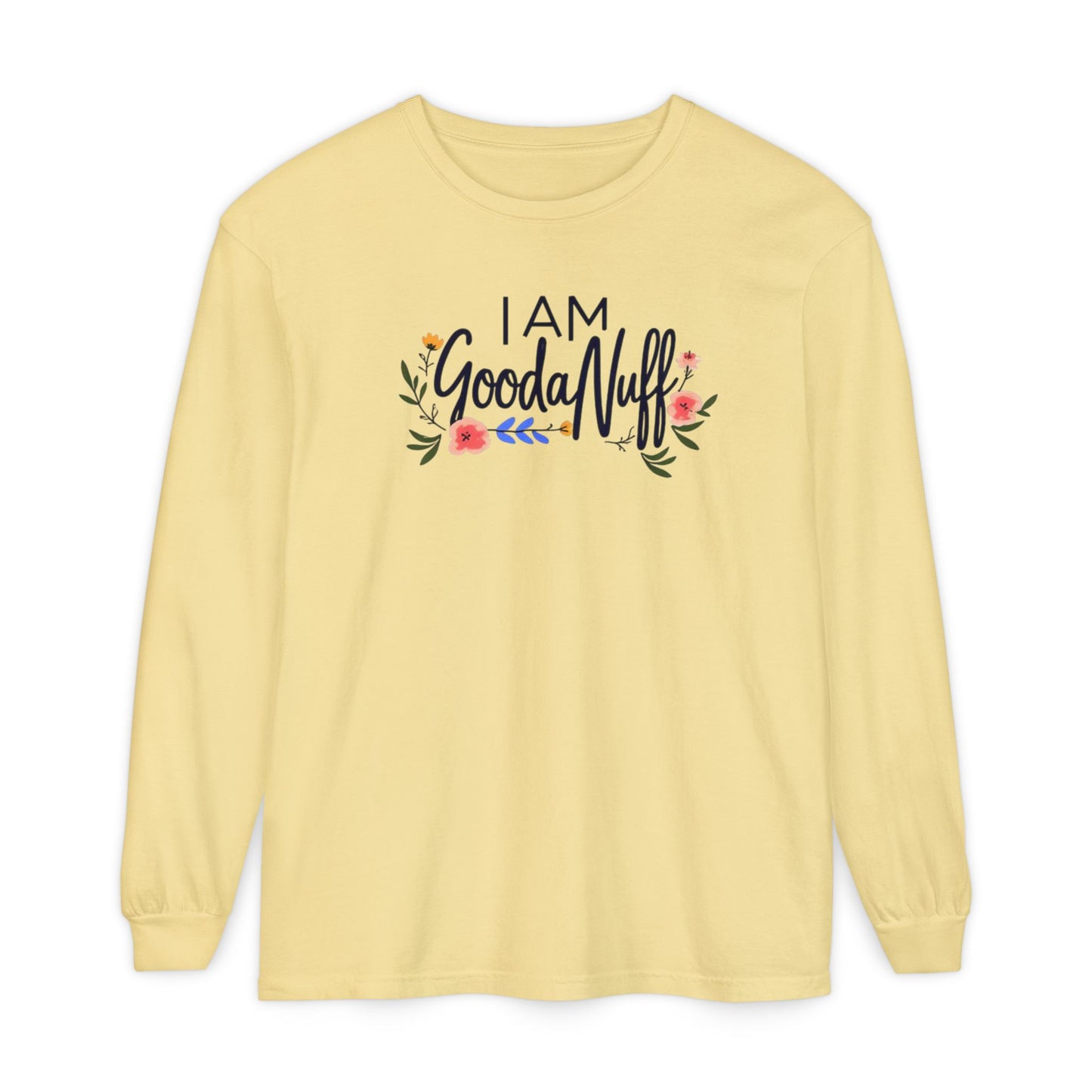 I AM GoodaNuff Unisex Long Sleeve Tee