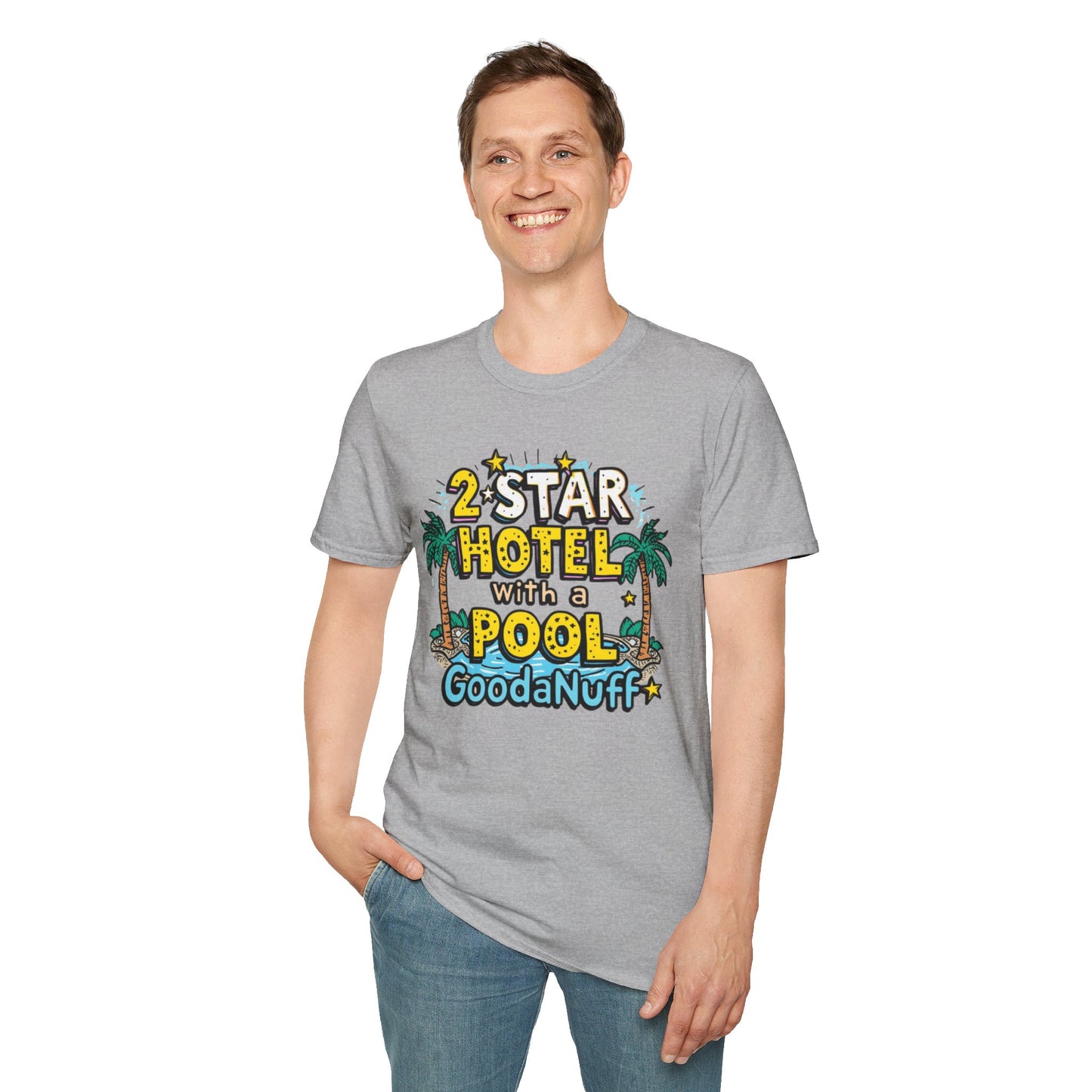 2 Star Hotel with a Pool. GoodaNuff Unisex Softstyle T-Shirt
