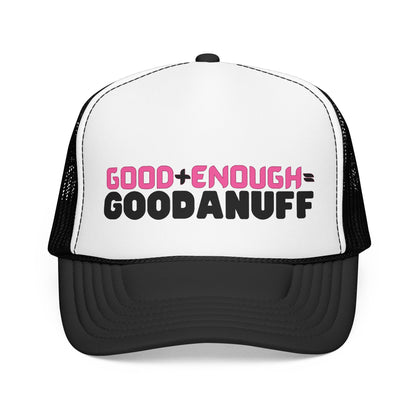 Good+Enough=GoodaNuff Trucker Hat