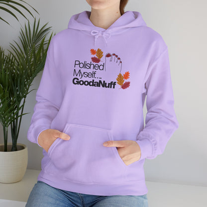 Polished Myself...GoodaNuff Fall Unisex Hoodie