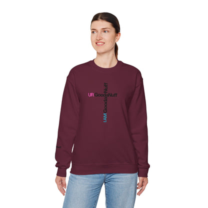 I AM GoodaNuff. UR GoodaNuff Unisex Crewneck