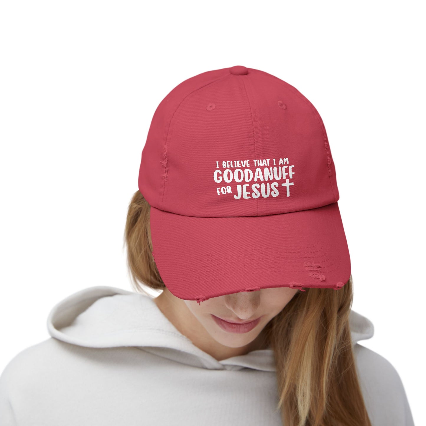 I Believe that I am GoodaNuff for Jesus Distressed Baseball Cap