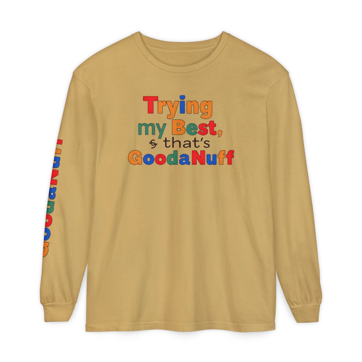 Trying my Best & Thats GoodaNuff Unisex Long Sleeve Tee