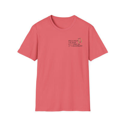 Fresh from the river...if it turns on...It's GoodaNuff Unisex Softstyle T-Shirt