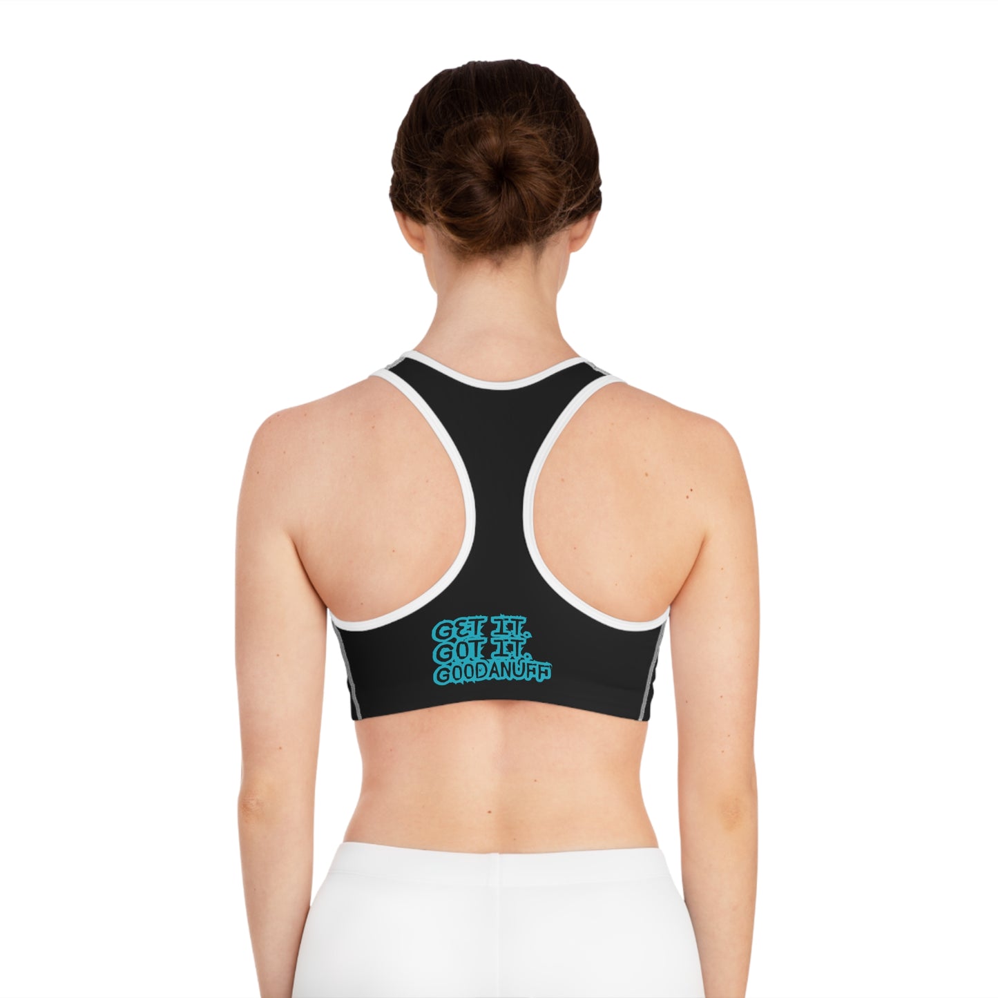 Get it. Got it. GoodaNuff Sports Bra
