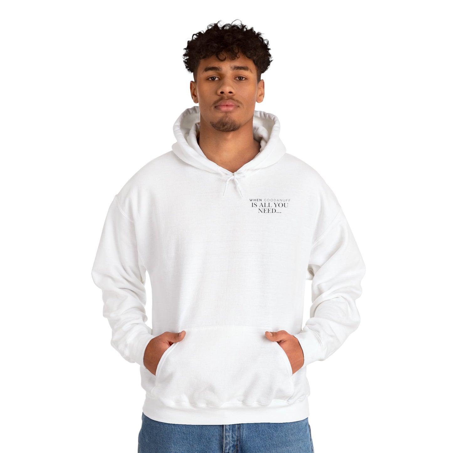 When GoodaNuff is all you need...Unisex Hoodie