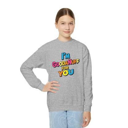 I'm GoodaNuff for you Unisex Youth Crewneck