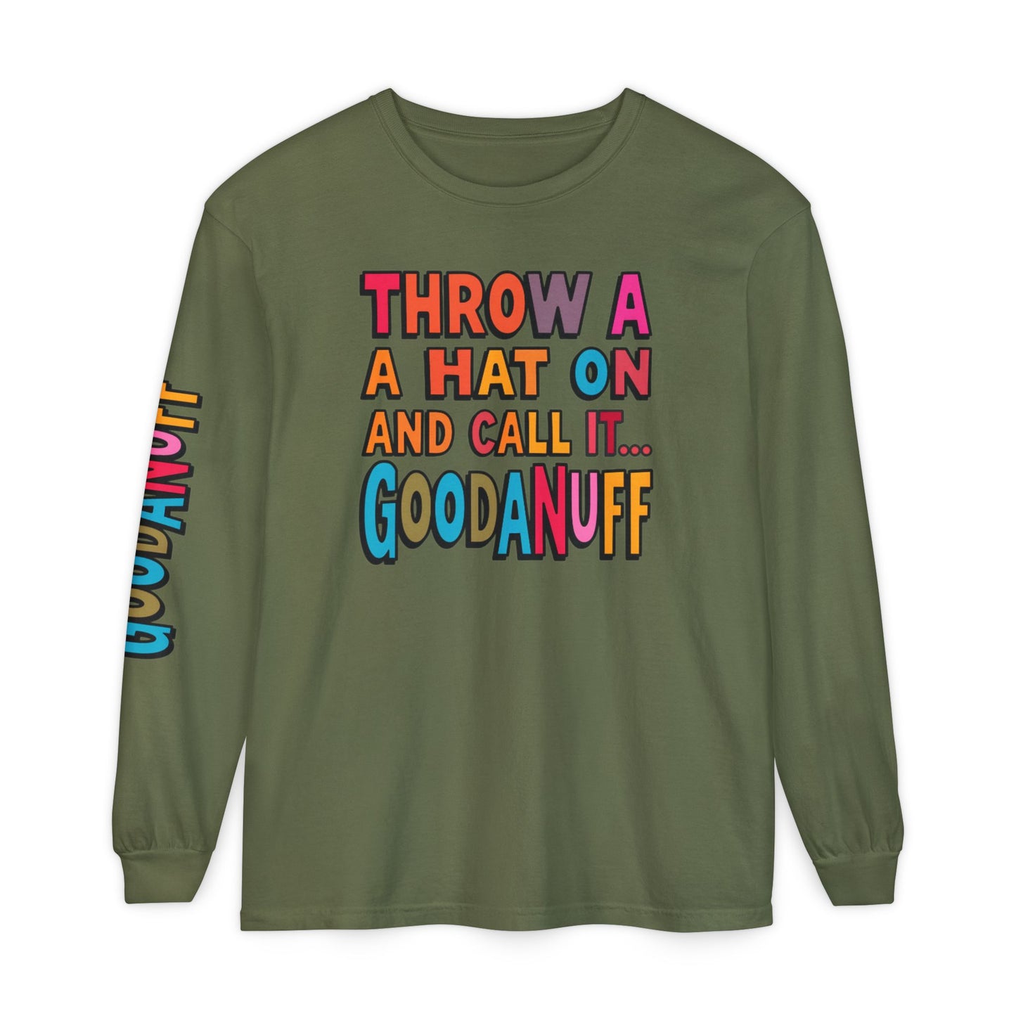 Throw a Hat on and Call it...GoodaNuff Unisex Long Sleeve Tee