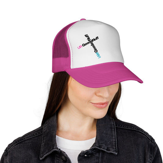 I AM GoodaNuff. UR GoodaNuff Trucker Hat