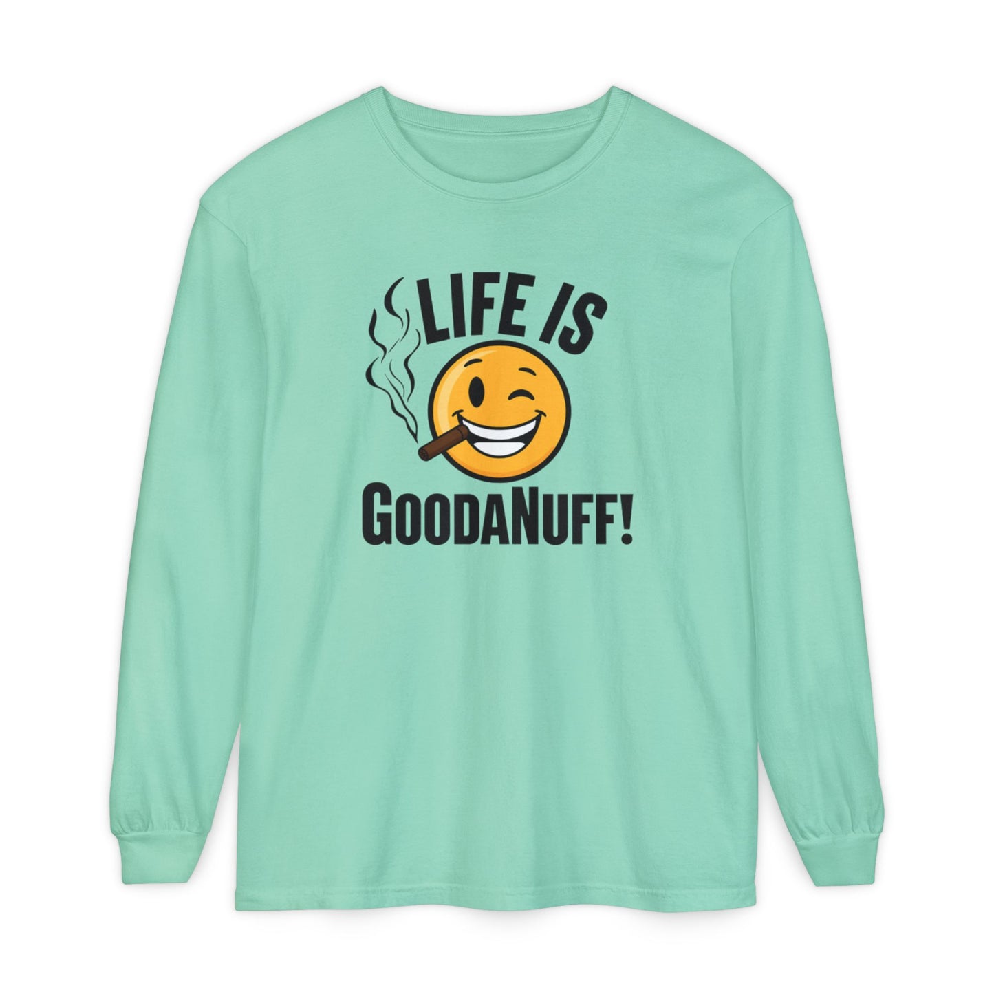 Life is GoodaNuff Unisex Long Sleeve Tee