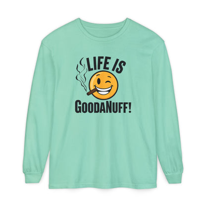 Life is GoodaNuff Unisex Long Sleeve Tee