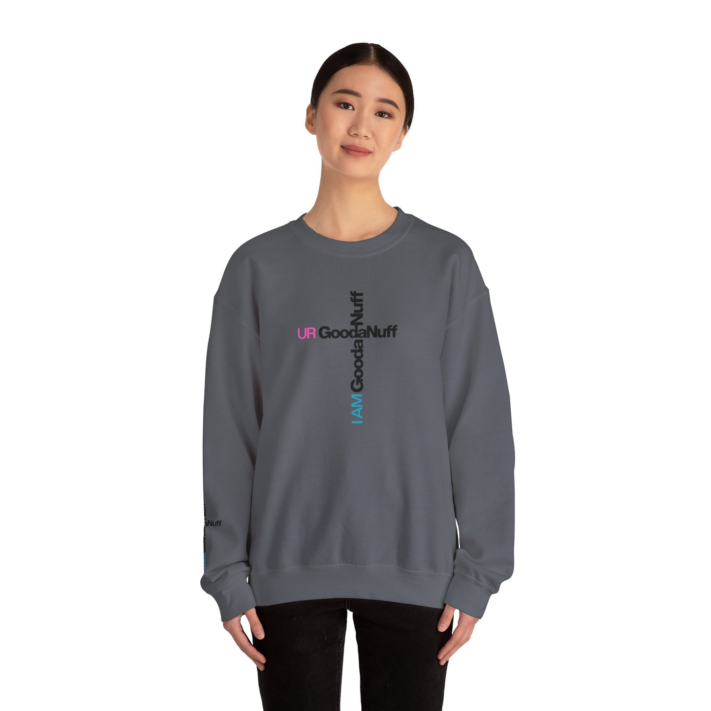 I AM GoodaNuff. UR GoodaNuff Unisex Crewneck
