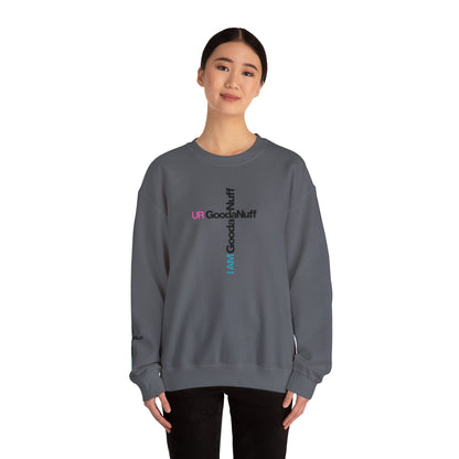 I AM GoodaNuff. UR GoodaNuff Unisex Crewneck