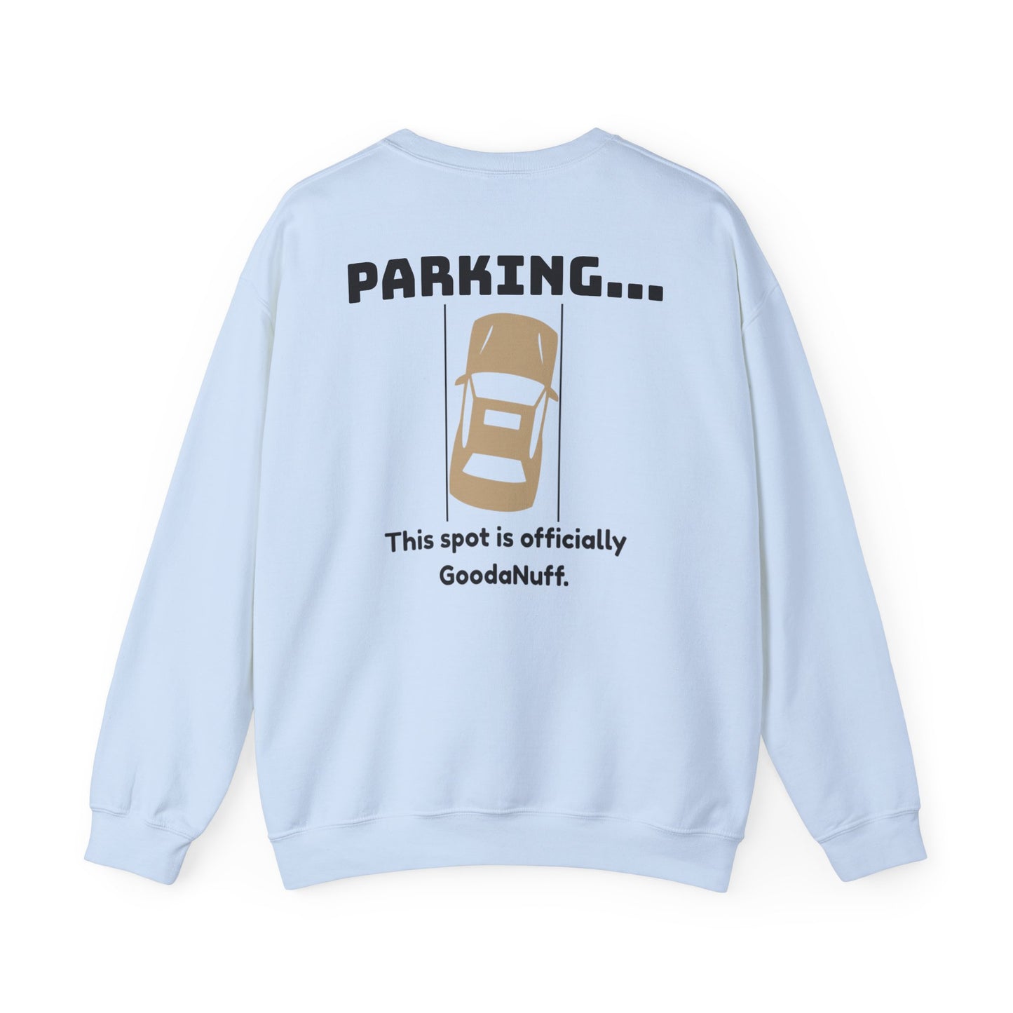 Parking...This spot is Officially GoodaNuff Unisex Crewneck